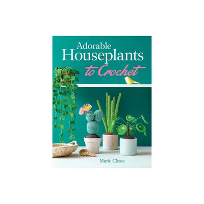 Adorable Houseplants to Crochet - (Dover Crafts: Crochet) by Marie Clesse (Paperback)