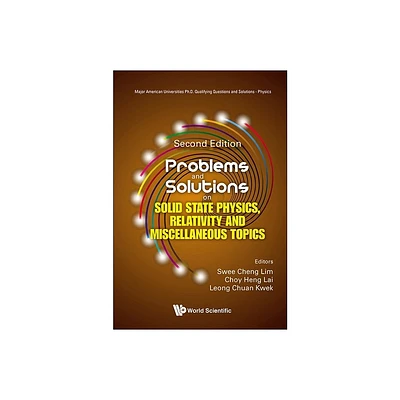 Problems and Solutions on Solid State Physics, Relativity and Miscellaneous Topics (Second Edition) - (Paperback)