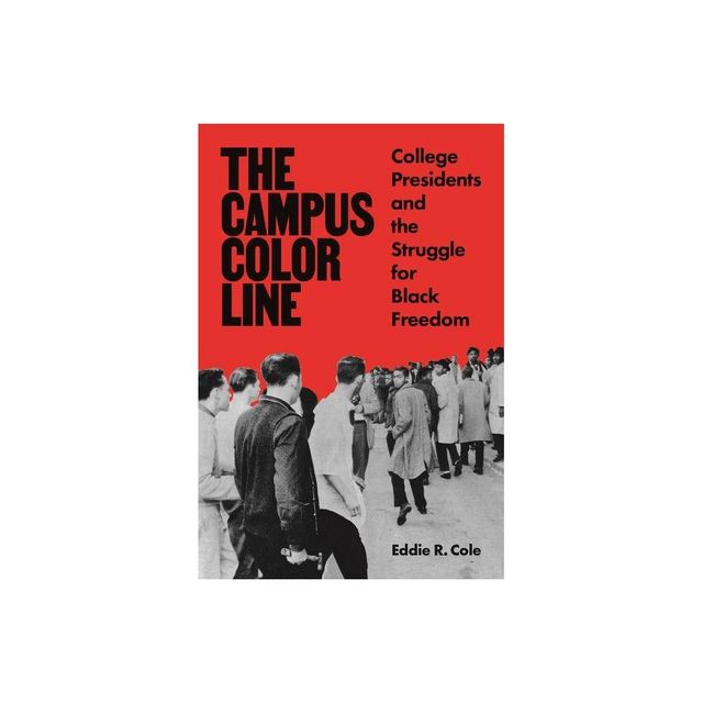 The Campus Color Line - by Eddie R Cole (Paperback)