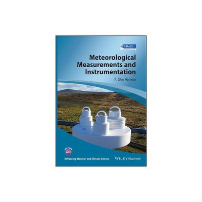 Meteorological Measurements and Instrumentation - (Advancing Weather and Climate Science) by R Giles Harrison (Hardcover)