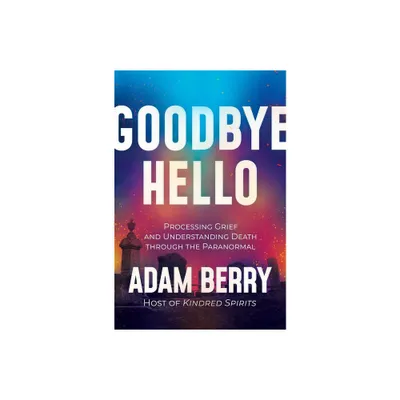 Goodbye Hello - by Adam Berry (Hardcover)