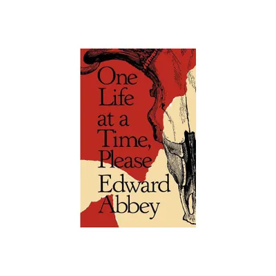 One Life at a Time, Please - by Edward Abbey (Paperback)