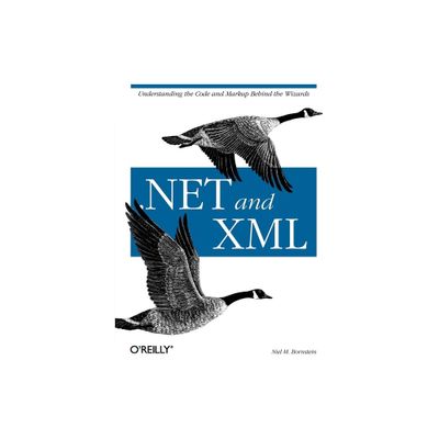 .Net and XML - by Niel M Bornstein (Paperback)