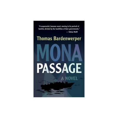 Mona Passage - (Veterans Writing Award) by Thomas Bardenwerper (Hardcover)