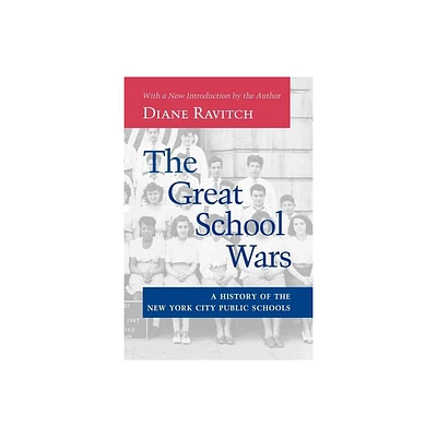 The Great School Wars - by Diane Ravitch (Paperback)