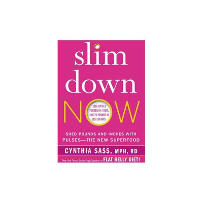 Slim Down Now PB - by Cynthia Sass (Paperback)