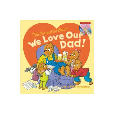 The Berenstain Bears: We Love Our Dad!/We Love Our Mom! - by Jan Berenstain & Mike Berenstain (Paperback)