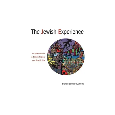 The Jewish Experience - by Steven Leonard Jacobs (Paperback)