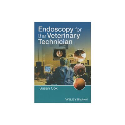 Endoscopy for the Veterinary Technician - by Susan Cox (Paperback)