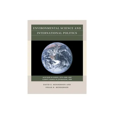 Environmental Science and International Politics - (Reacting to the Past(tm)) by David E Henderson & Susan K Henderson (Paperback)