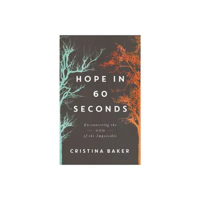 Hope in 60 Seconds - by Cristina Baker (Hardcover)