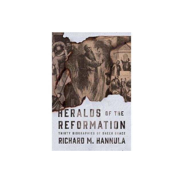 Heralds of the Reformation - by Richard M Hannula (Paperback)