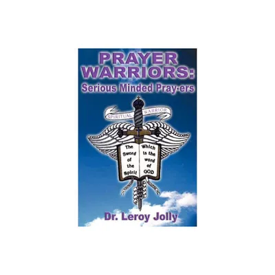 Prayer Warriors - by Leroy Jolly (Paperback)