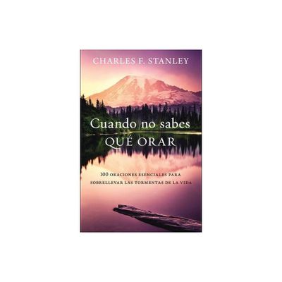 Cuando No Sabes Qu Orar - by Charles F Stanley (Paperback)