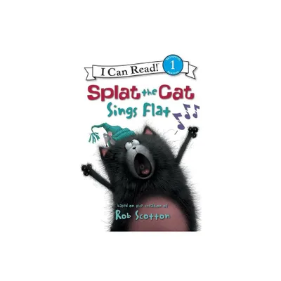 Splat the Cat: Splat the Cat Sings Flat - (I Can Read Level 1) by Rob Scotton (Paperback)