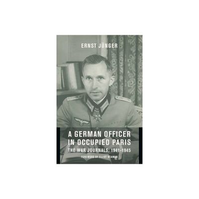 A German Officer in Occupied Paris - (European Perspectives: A Social Thought and Cultural Criticism) by Ernst Jnger (Hardcover)