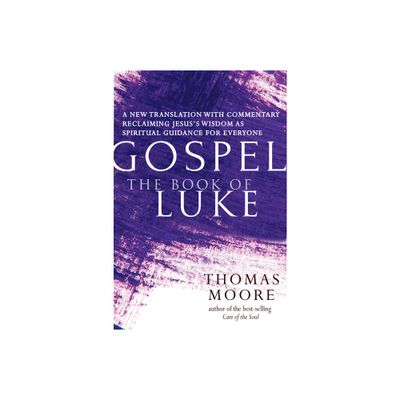 Gospel--The Book of Luke - by Thomas Moore (Paperback)