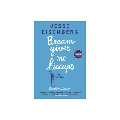 Bream Gives Me Hiccups - by Jesse Eisenberg (Paperback)