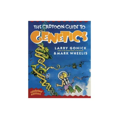 Cartoon Guide to Genetics - by Larry Gonick (Paperback)