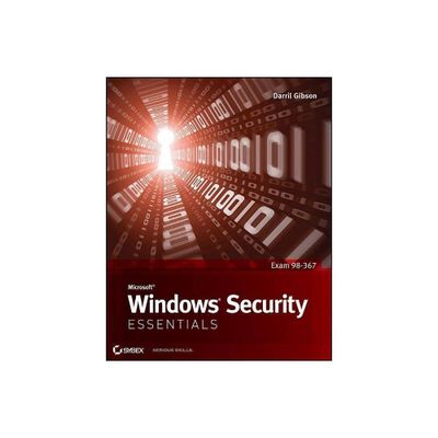 Microsoft Windows Security Essentials - (Essentials (John Wiley)) by Darril Gibson (Paperback)