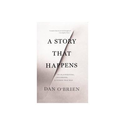 A Story That Happens - by Dan OBrien (Paperback)