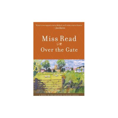 Over the Gate - by Miss Read (Paperback)