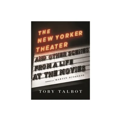 The New Yorker Theater - by Toby Talbot (Hardcover)