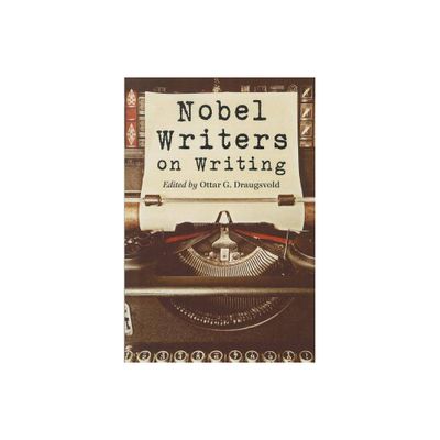 Nobel Writers on Writing - by Ottar G Draugsvold (Paperback)