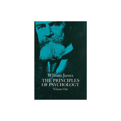 The Principles of Psychology, Vol. 1 - (Dover Books on Biology, Psychology, and Medicine) by William James (Paperback)