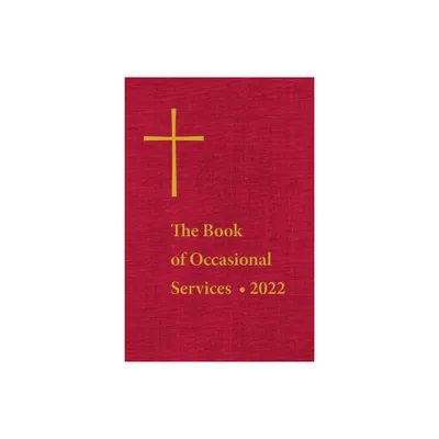 The Book of Occasional Services 2022 - by The Episcopal Church (Hardcover)