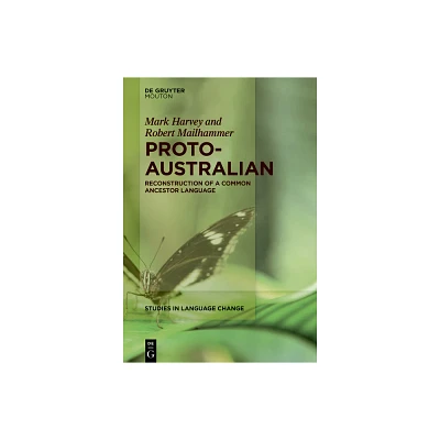 Proto-Australian - (Studies in Language Change [Slc]) by Mark Harvey & Robert Mailhammer (Hardcover)