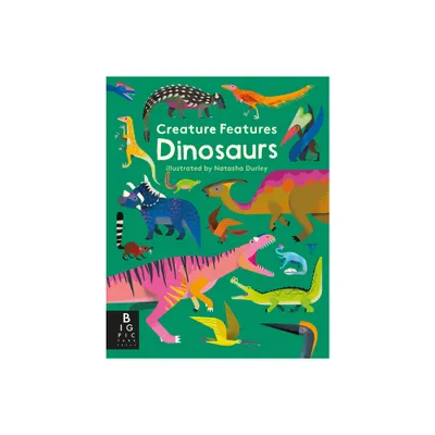 Creature Features: Dinosaurs - by Big Picture Press (Board Book)