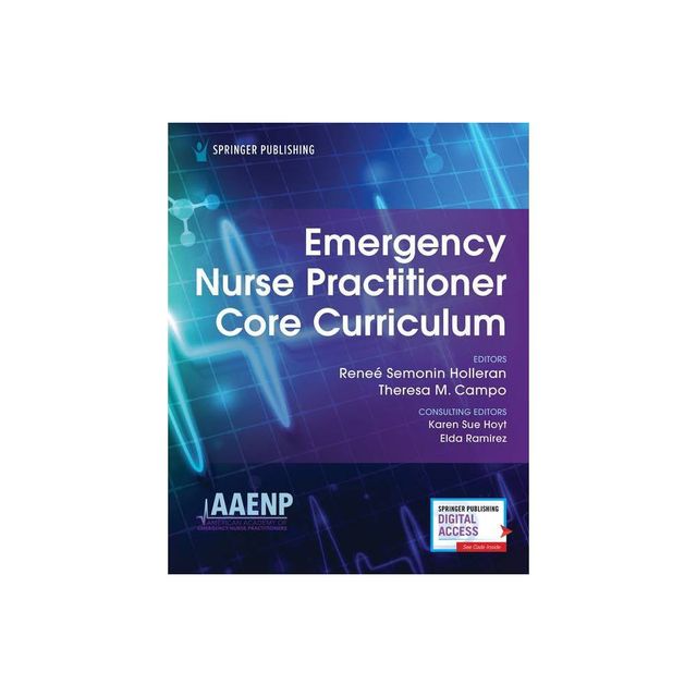 Emergency Nurse Practitioner Core Curriculum - by Rene Holleran & Theresa M Campo (Paperback)