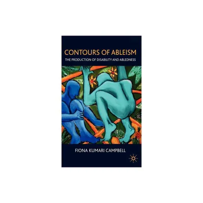 Contours of Ableism - by F Campbell (Hardcover)