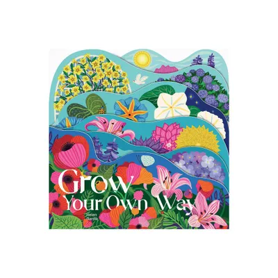 Grow Your Own Way - (Layered View) (Board Book)