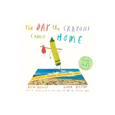 The Day The Crayons Came Home By Drew Daywalt And Oliver Jeffers - by Drew Daywalt and Oliver Jeffers (Hardcover)