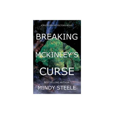 Breaking McKinleys Curse - by Mindy Steele (Paperback)