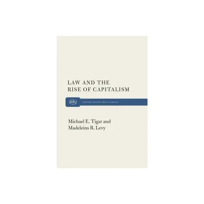 Law and the Rise of Capitalism - 2nd Edition by Michael Tigar (Paperback)