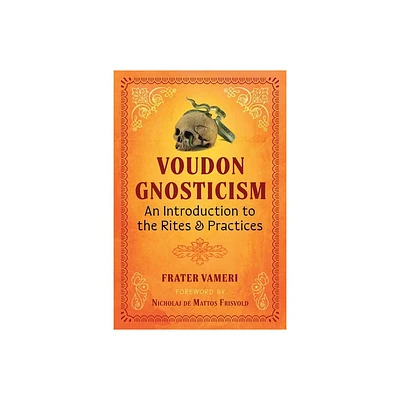 Voudon Gnosticism - by Frater Vameri (Paperback)