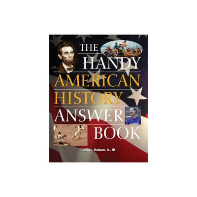 The Handy American History Answer Book - (Handy Answer Books) by David L Hudson (Paperback)