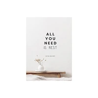 All You Need Is Rest - by Mita Mistry (Hardcover)