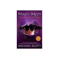 Magic and Myth - by Michael Scott (Paperback)