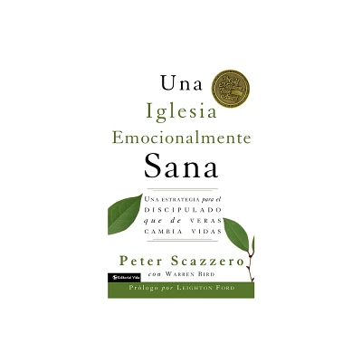 Una Iglesia Emocionalmente Sana - (Emotionally Healthy Spirituality) by Peter Scazzero (Paperback)