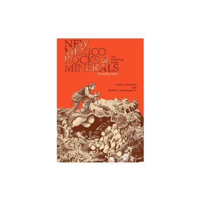 New Mexico Rocks and Minerals - (Rock Collecting) by Frank S Kimbler & Kimbler & Narsavage (Paperback)