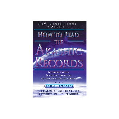 How to Read the Akashic Records Vol. 1 New Beginnings - Large Print by Bill Foss (Paperback)