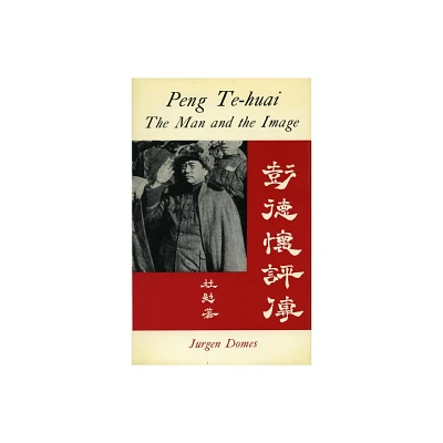 PEng Te-Huai - by Jurgen Domes (Hardcover)