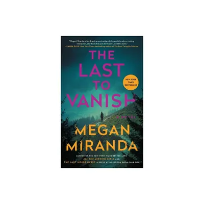 The Last to Vanish - by Megan Miranda (Paperback)