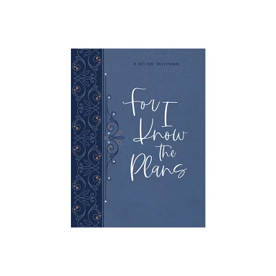 For I Know the Plans Ziparound Devotional - (Ziparound Devotionals) by Broadstreet Publishing Group LLC (Leather Bound)