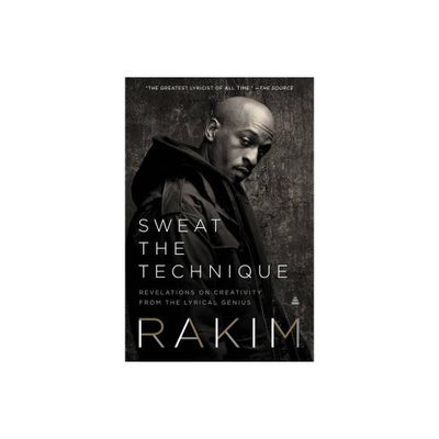 Sweat the Technique - by Rakim (Paperback)