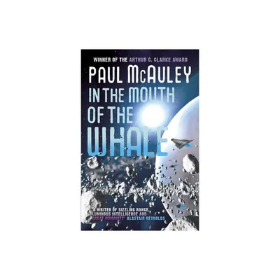 In the Mouth of the Whale - by Paul McAuley (Paperback)